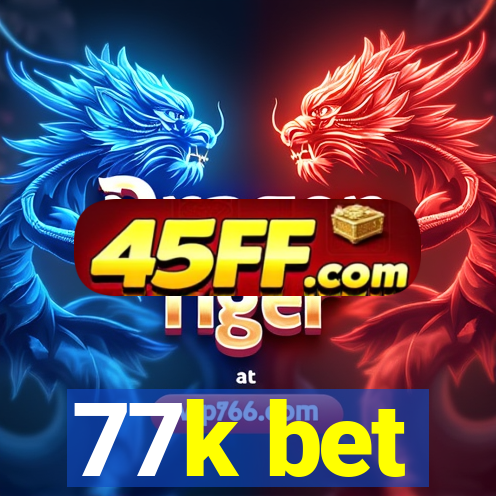 77k bet